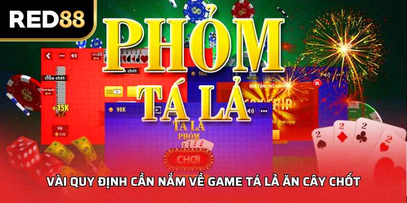 Vài quy định cần nắm về game tá lả ăn cây chốt