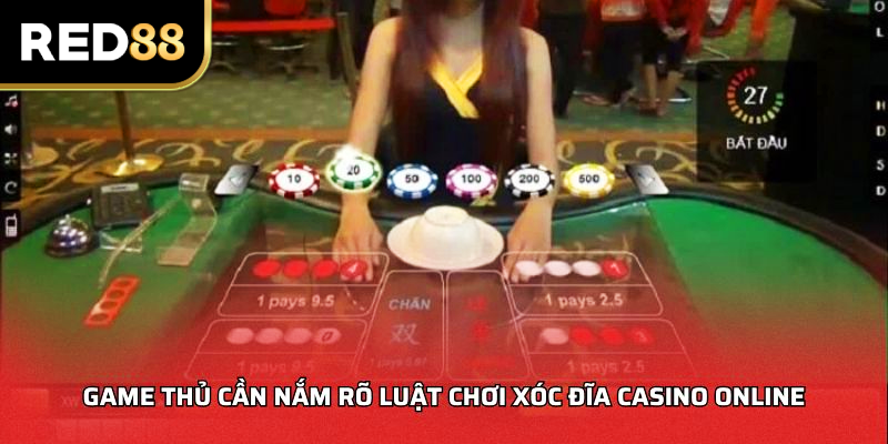 Game thủ cần nắm rõ luật chơi xóc đĩa casino online